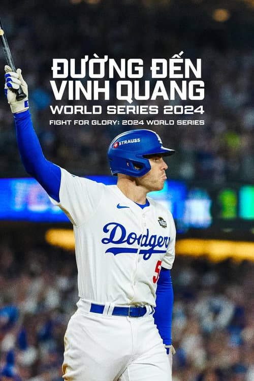 Đường Đến Vinh Quang: World Series 2024