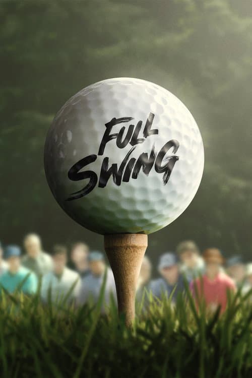 Full Swing: Những Tay Golf Chuyên Nghiệp (Phần 3)