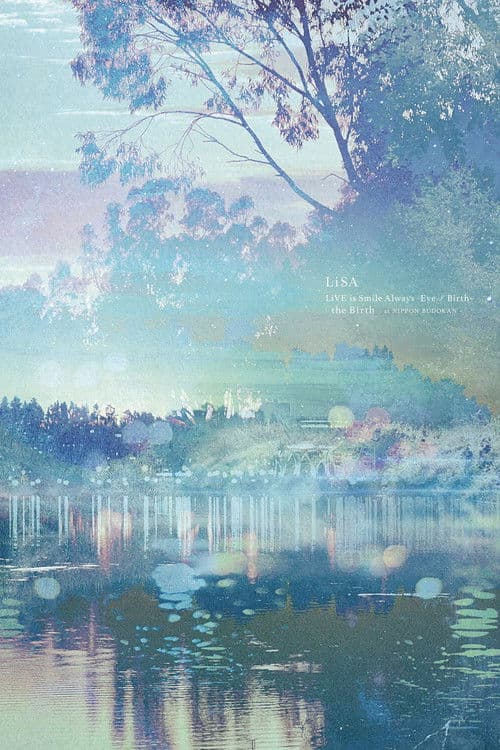 LiSA LiVE is Smile Always, Eve&Birth: Buổi biểu diễn tại Nippon Budokan